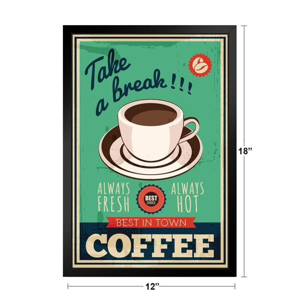 Take A Break Always Fresh Hot Coffee Best In Town Diner Sign Retro Vintage  Black Wood Framed Poster 14x20 Framed On Paper Print